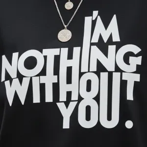 NOTHING WITHOUT YOU OVERSIZED TEE