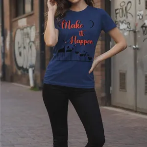 MAKE IT HAPPEN REGULAR T-SHIRT