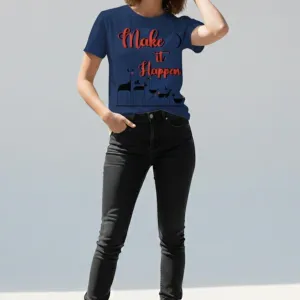 MAKE IT HAPPEN REGULAR T-SHIRT