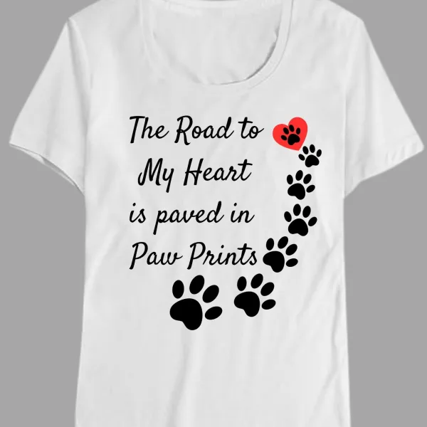 Pet Lover T-Shirt, The Road to My Heart is Paved in Paw Prints Cotton, Short Sleeve