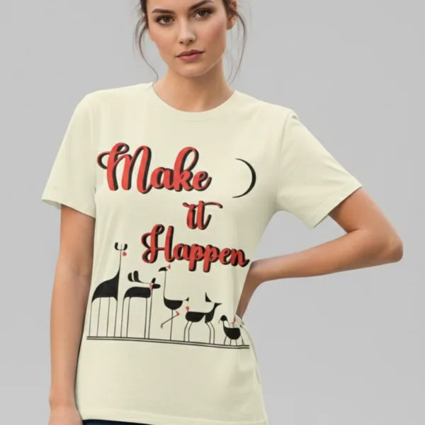 MAKE IT HAPPEN REGULAR T-SHIRT